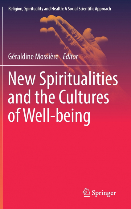 New Spiritualities and the Cultures of Well-being