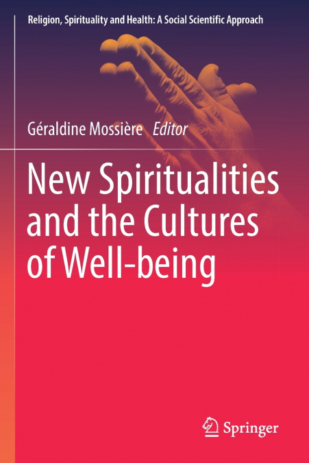 New Spiritualities and the Cultures of Well-being
