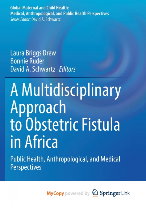 A Multidisciplinary Approach to Obstetric Fistula in Africa