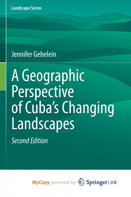 A Geographic Perspective of Cuba’s Changing Landscapes