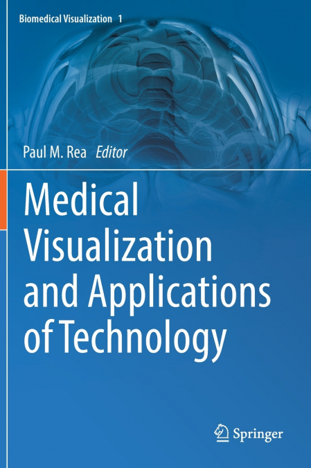 Medical Visualization and Applications of Technology