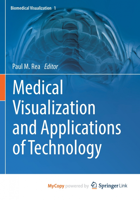 Medical Visualization and Applications of Technology