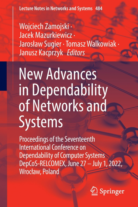 New Advances in Dependability of Networks and Systems