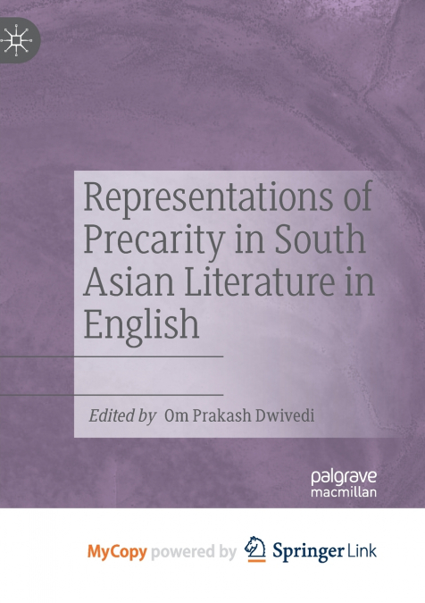 Representations of Precarity in South Asian Literature in English
