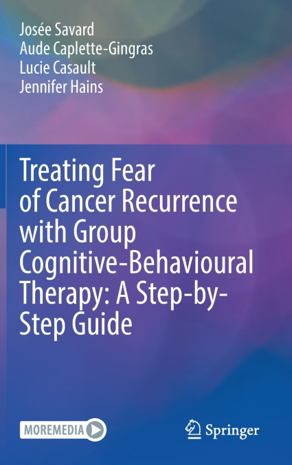 Treating Fear of Cancer Recurrence with Group Cognitive-Behavioural Therapy