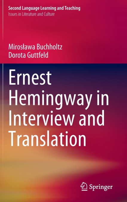 Ernest Hemingway in Interview and Translation