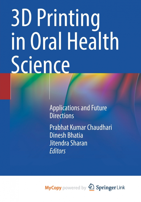 3D Printing in Oral Health Science