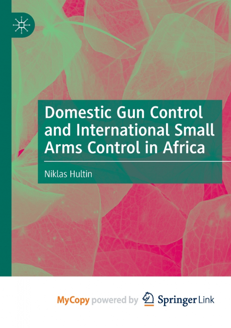 Domestic Gun Control and International Small Arms Control in Africa