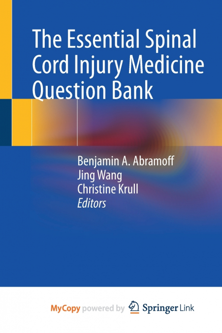The Essential Spinal Cord Injury Medicine Question Bank