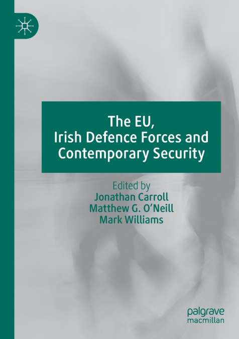 The EU, Irish Defence Forces and Contemporary Security