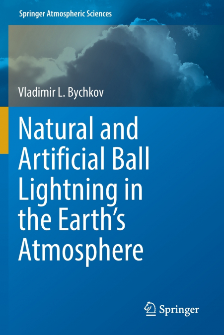 Natural and Artificial Ball Lightning in the Earth’s Atmosphere