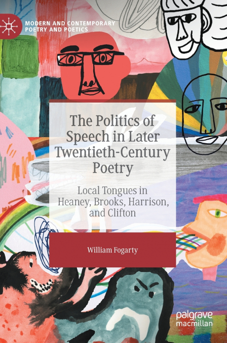 The Politics of Speech in Later Twentieth-Century Poetry