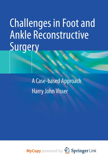 Challenges in Foot and Ankle Reconstructive Surgery
