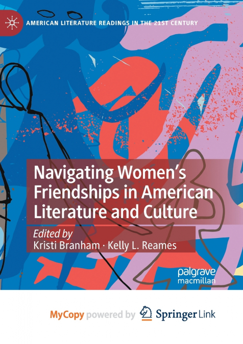 Navigating Women’s Friendships in American Literature and Culture