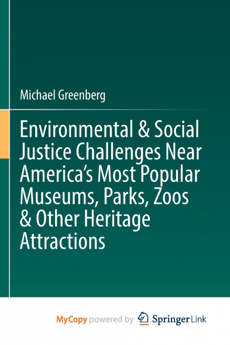 Environmental & Social Justice Challenges Near America’s Most Popular Museums, Parks, Zoos & Other Heritage Attractions