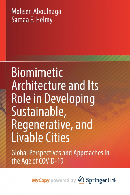 Biomimetic Architecture and Its Role in Developing Sustainable, Regenerative, and Livable Cities