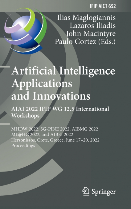 Artificial Intelligence Applications and Innovations. AIAI 2022 IFIP WG 12.5 International Workshops