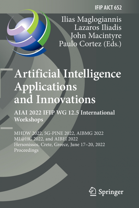 Artificial Intelligence Applications and Innovations. AIAI 2022 IFIP WG 12.5 International Workshops