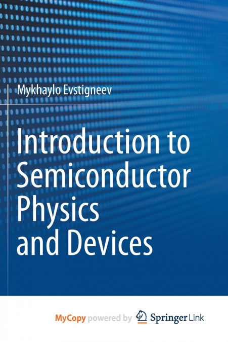 Introduction to Semiconductor Physics and Devices