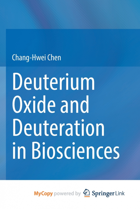 Deuterium Oxide and Deuteration in Biosciences