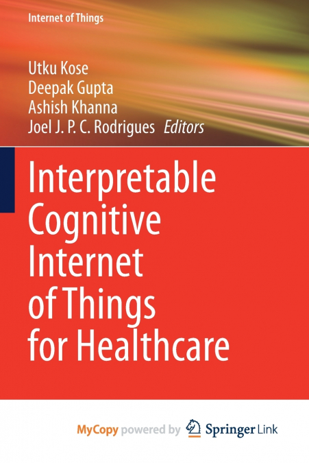 Interpretable Cognitive Internet of Things for Healthcare
