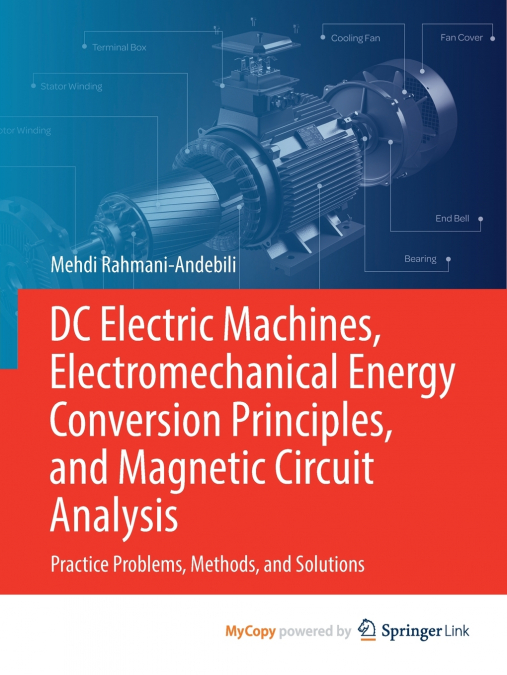 DC Electric Machines, Electromechanical Energy Conversion Principles, and Magnetic Circuit Analysis
