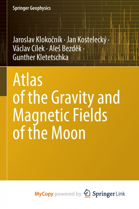 Atlas of the Gravity and Magnetic Fields of the Moon
