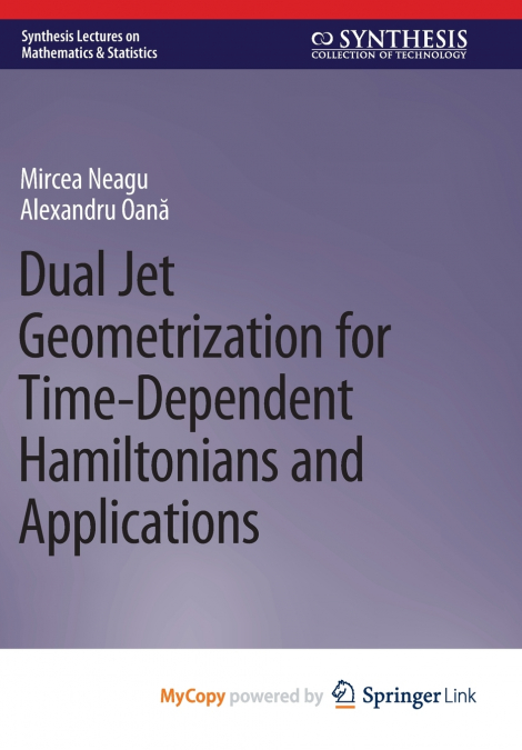 Dual Jet Geometrization for Time-Dependent Hamiltonians and Applications