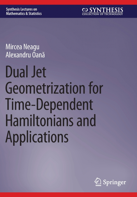 Dual Jet Geometrization for Time-Dependent Hamiltonians and Applications
