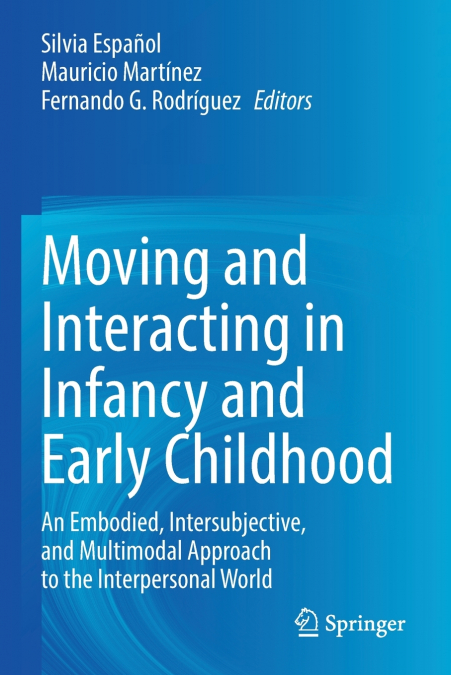 Moving and Interacting in Infancy and Early Childhood