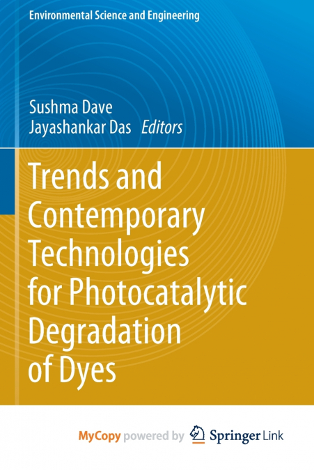 Trends and Contemporary Technologies for Photocatalytic Degradation of Dyes