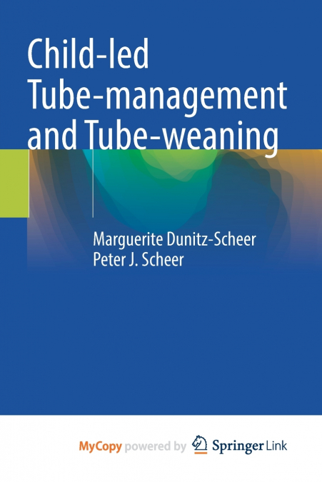 Child-led Tube-management and Tube-weaning