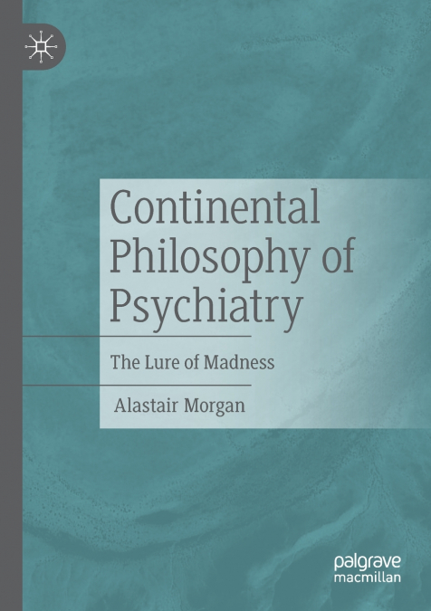 Continental Philosophy of Psychiatry