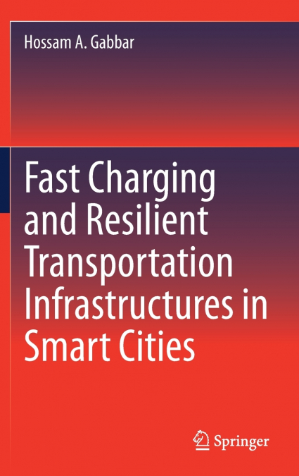 Fast Charging and Resilient Transportation Infrastructures in Smart Cities