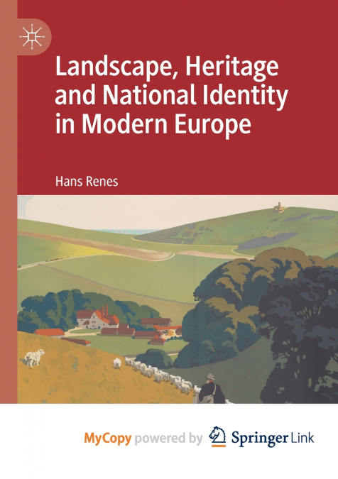 Landscape, Heritage and National Identity in Modern Europe