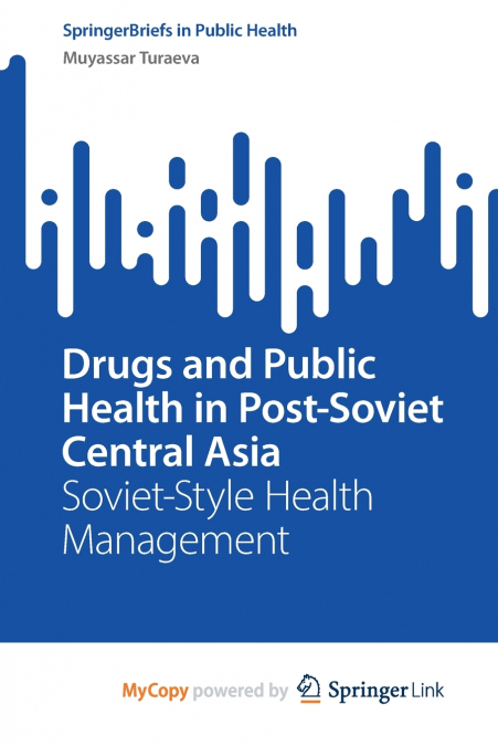 Drugs and Public Health in Post-Soviet Central Asia