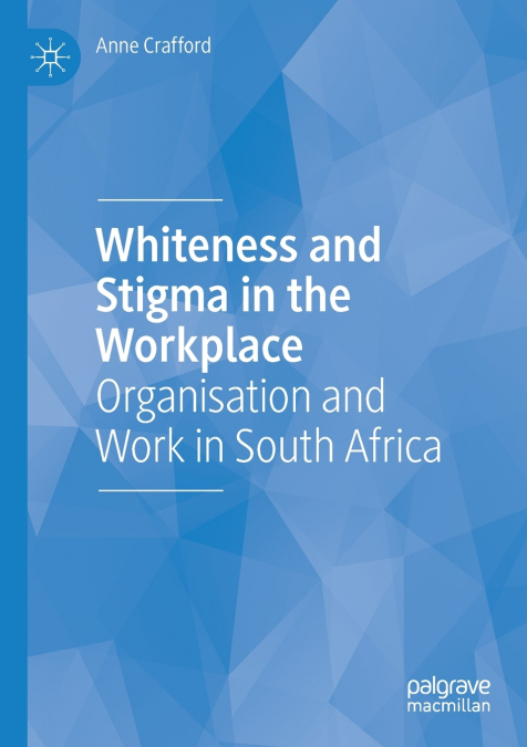 Whiteness and Stigma in the Workplace