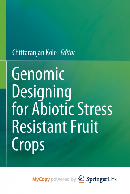 Genomic Designing for Abiotic Stress Resistant Fruit Crops