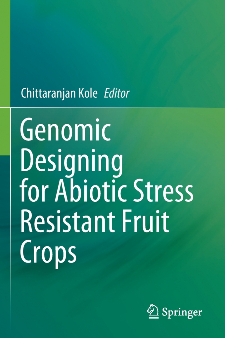Genomic Designing for Abiotic Stress Resistant Fruit Crops
