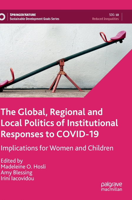 The Global, Regional and Local Politics of Institutional Responses to COVID-19