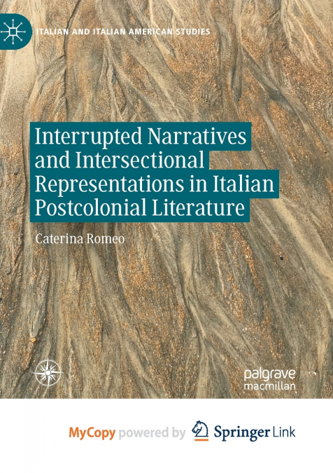 Interrupted Narratives and Intersectional Representations in Italian Postcolonial Literature