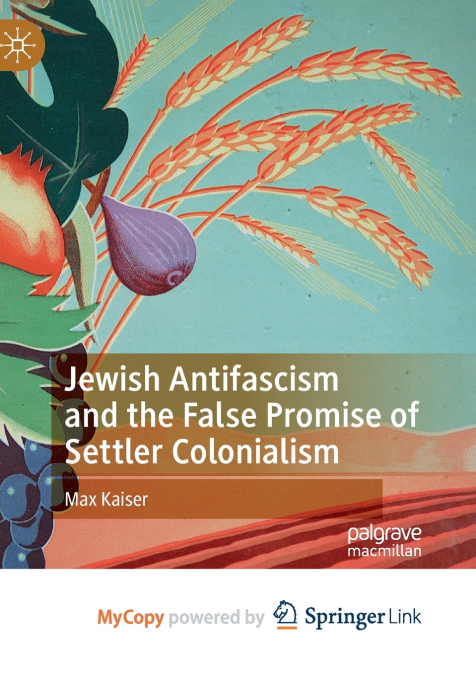 Jewish Antifascism and the False Promise of Settler Colonialism