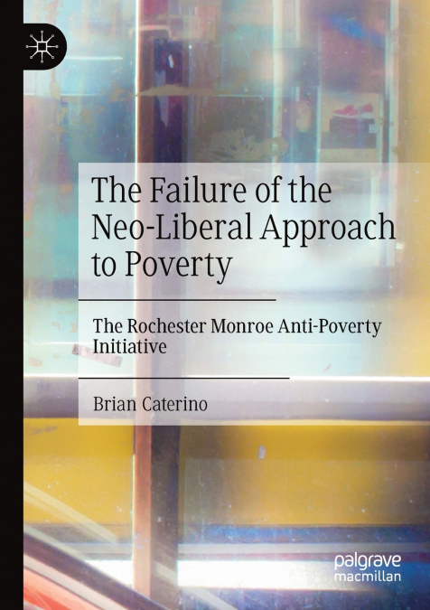 The Failure of the Neo-Liberal Approach to Poverty