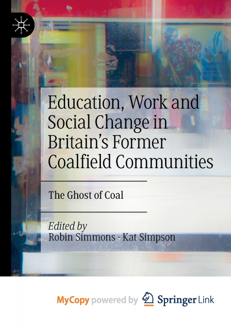 Education, Work and Social Change in Britain’s Former Coalfield Communities
