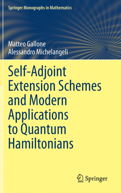 Self-Adjoint Extension Schemes and Modern Applications to Quantum Hamiltonians