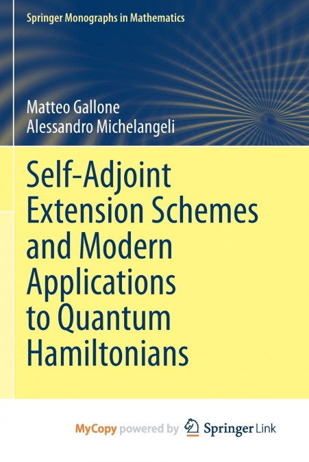 Self-Adjoint Extension Schemes and Modern Applications to Quantum Hamiltonians