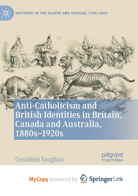 Anti-Catholicism and British Identities in Britain, Canada and Australia, 1880s-1920s