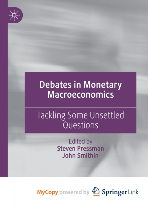 Debates in Monetary Macroeconomics