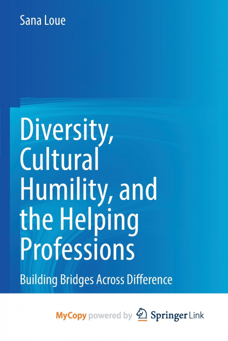 Diversity, Cultural Humility, and the Helping Professions