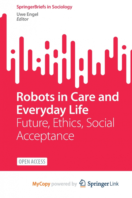 Robots in Care and Everyday Life